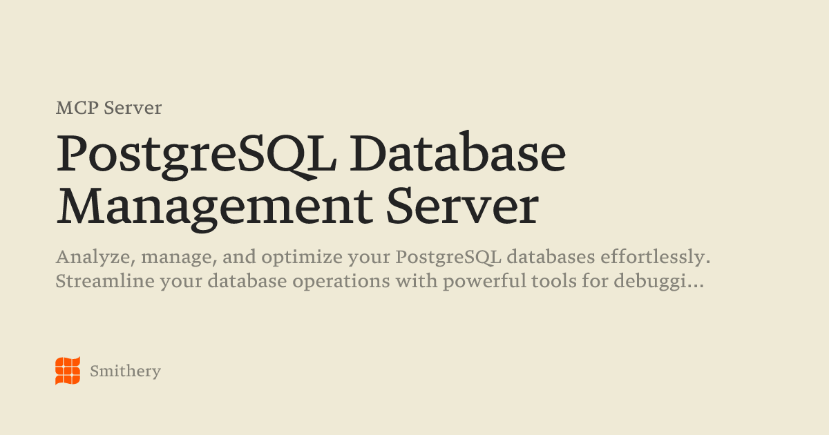 PostgreSQL Database Management Server - MCP | Smithery