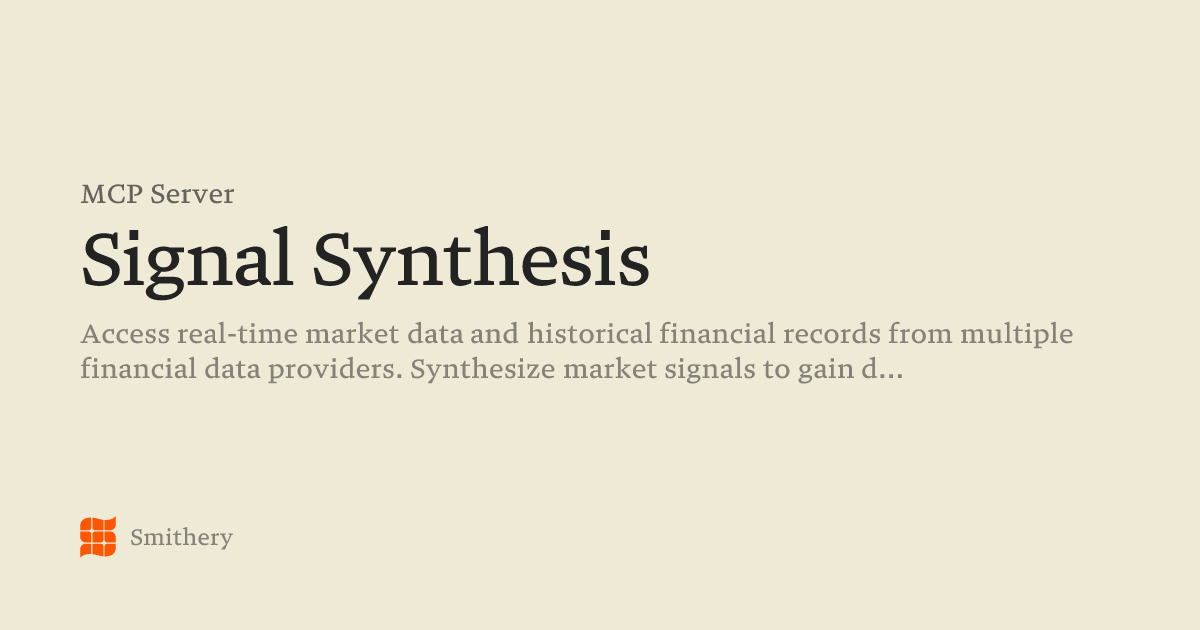 Signal Synthesis - MCP | Smithery