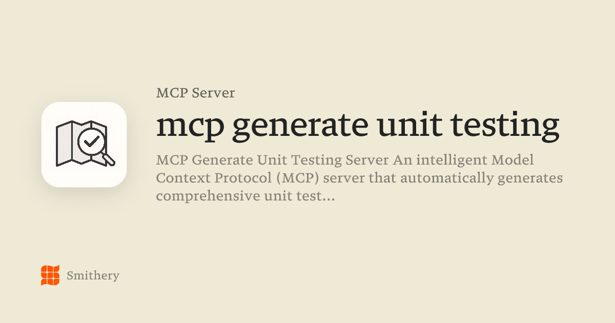 mcp generate unit testing - MCP | Smithery