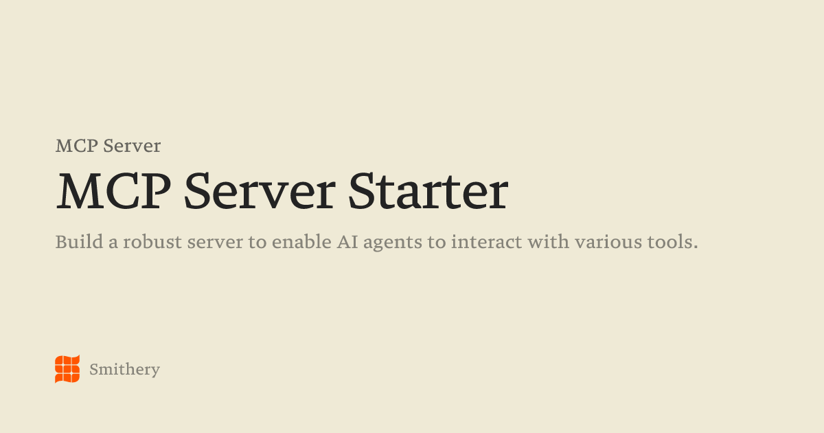 MCP Server Starter - MCP | Smithery