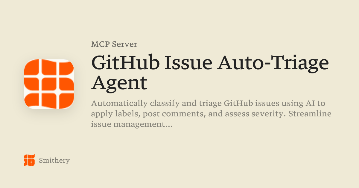 GitHub Issue Auto-Triage Agent - MCP | Smithery