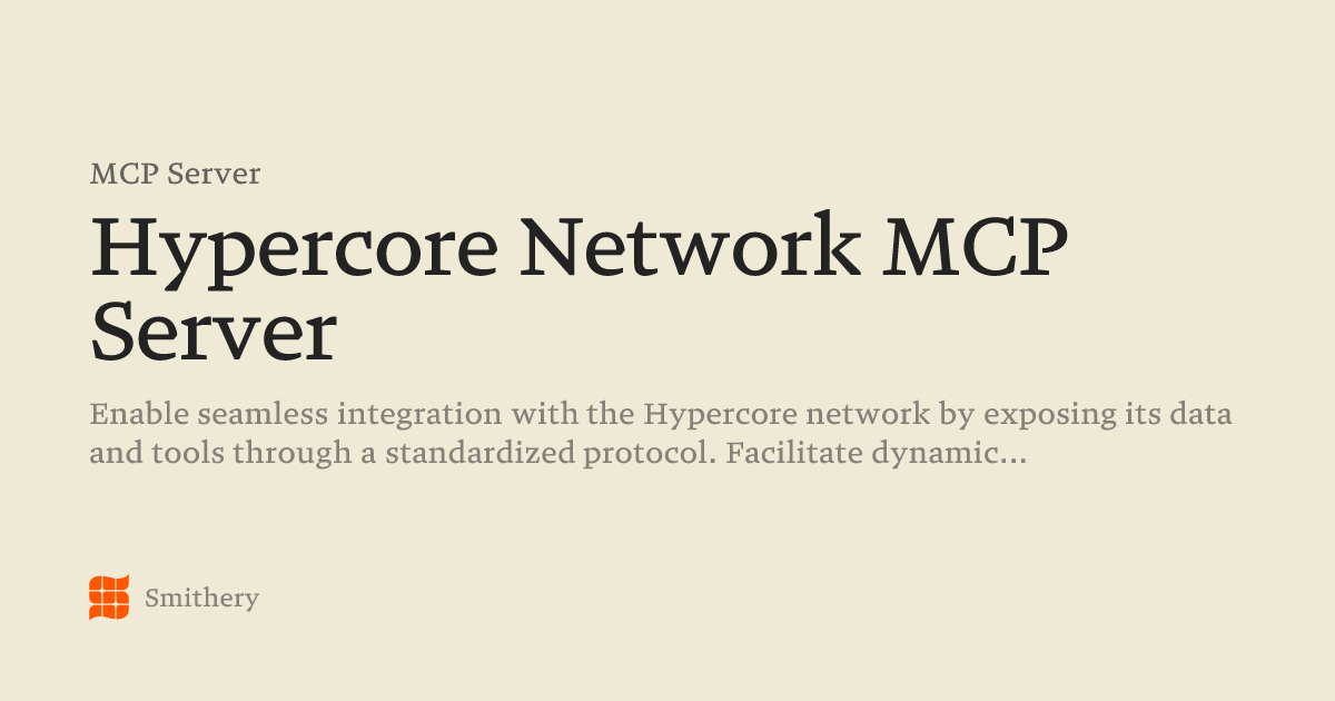 Hypercore Network MCP Server - MCP | Smithery
