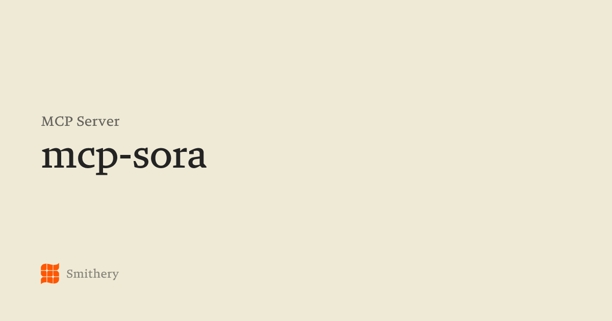 mcp-sora - MCP | Smithery