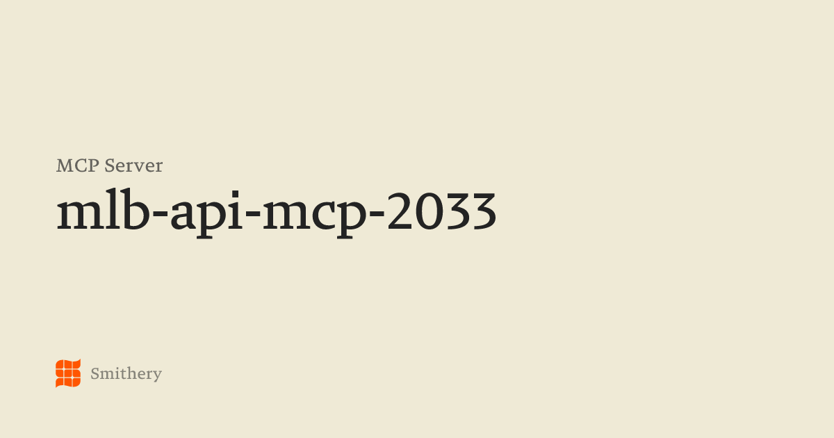 mlb-api-mcp-2033 - MCP | Smithery