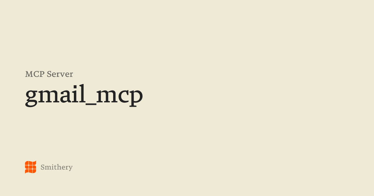 gmail_mcp - MCP | Smithery