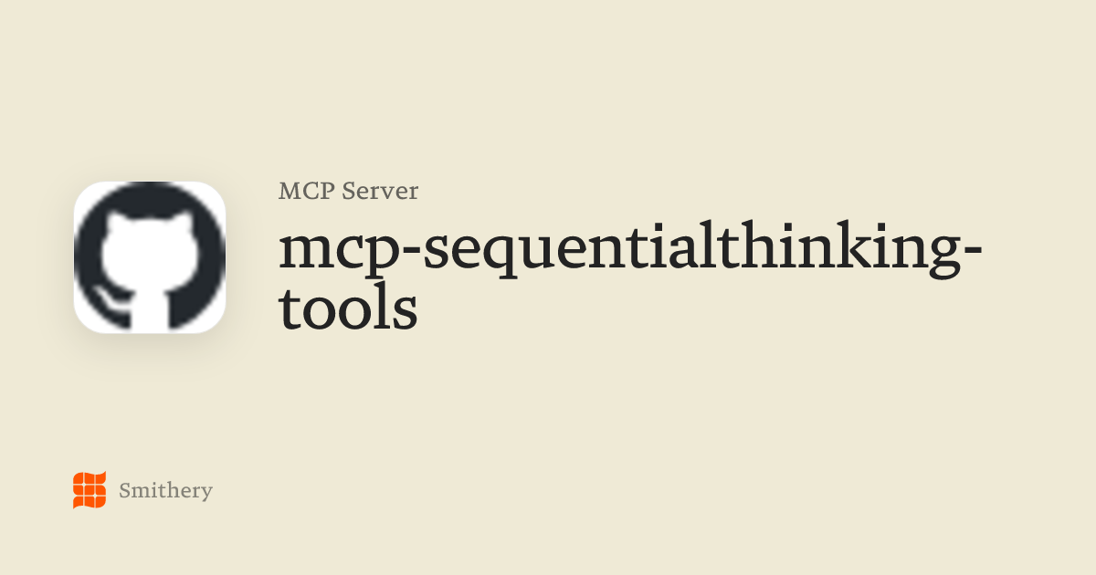 mcp-sequentialthinking-tools - MCP | Smithery
