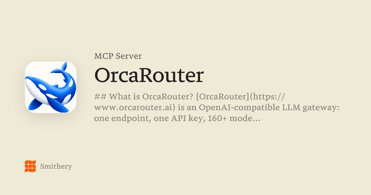 OrcaRouter - MCP | Smithery