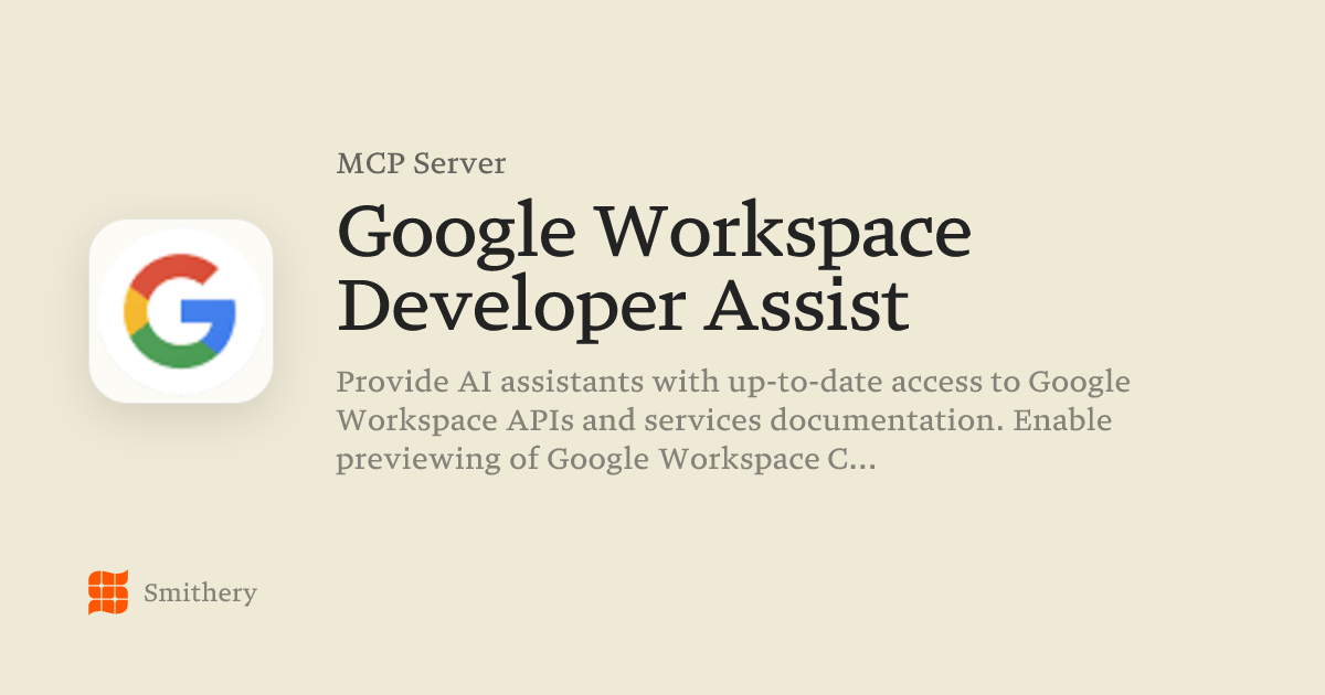 Google Workspace Developer Assist - MCP | Smithery