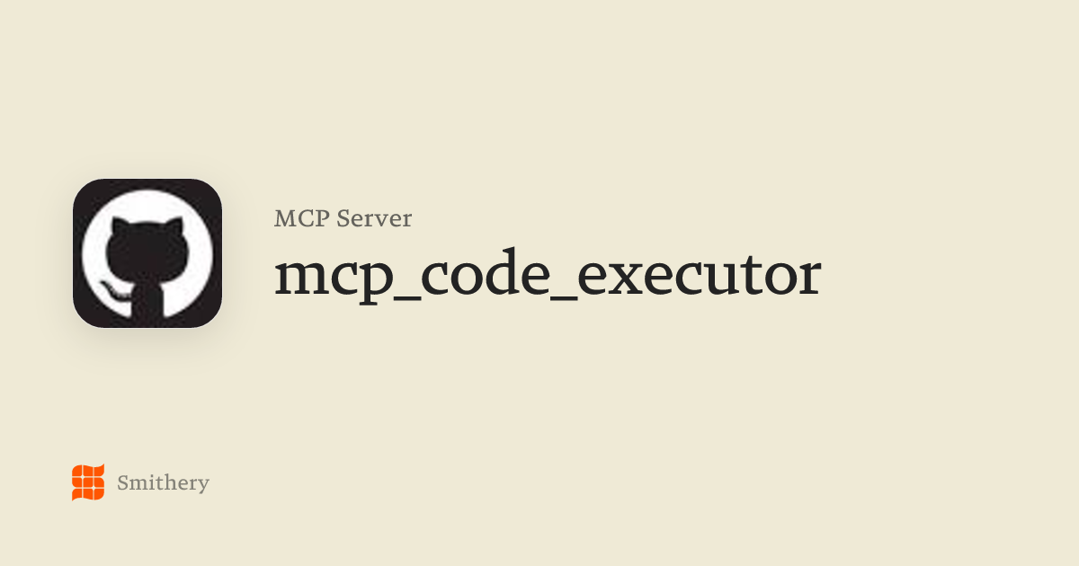 mcp_code_executor - MCP | Smithery