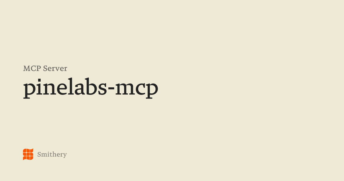 pinelabs-mcp - MCP | Smithery
