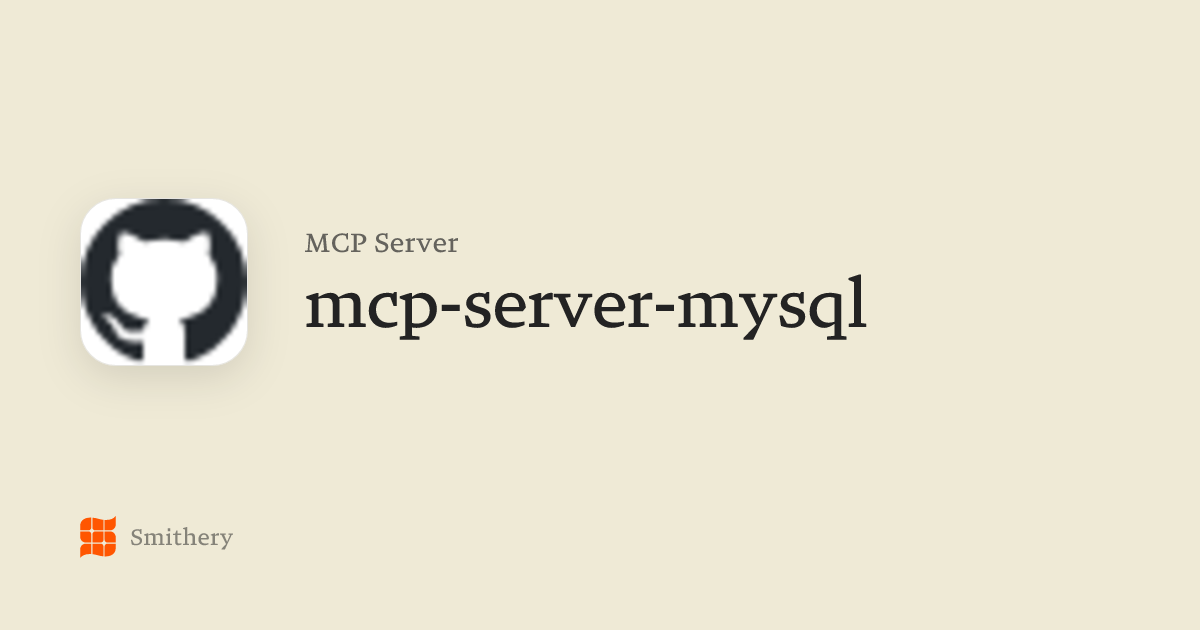 mcp-server-mysql - MCP | Smithery