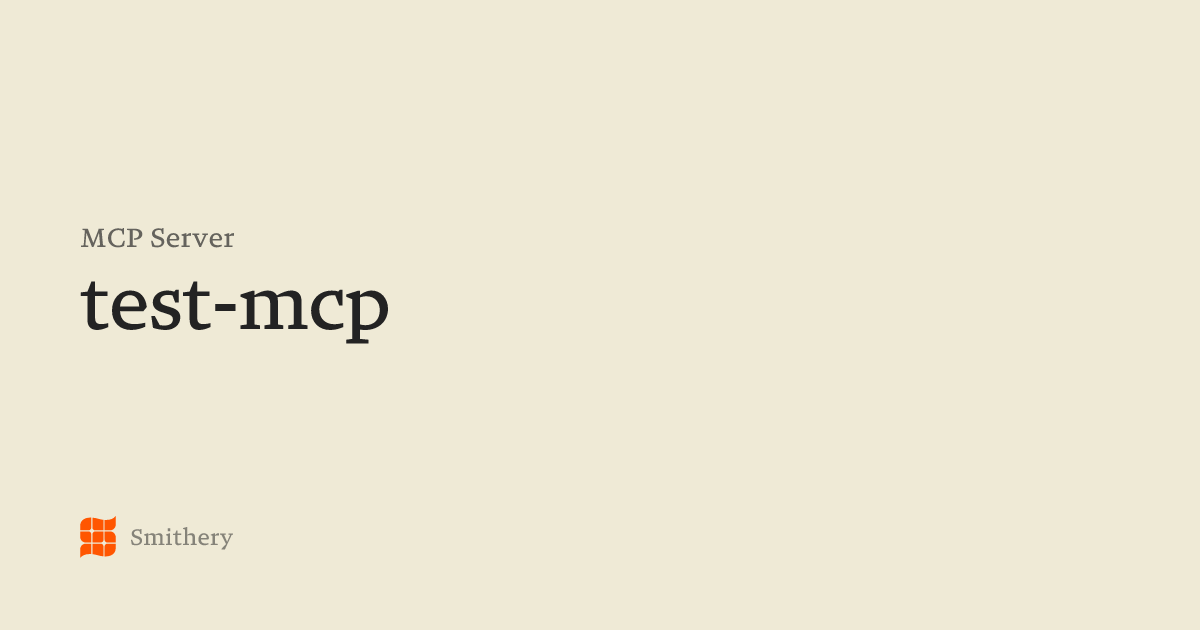 test-mcp - MCP | Smithery