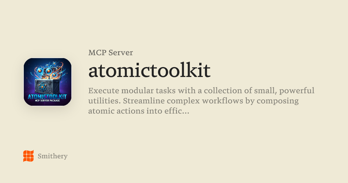 atomictoolkit - MCP | Smithery
