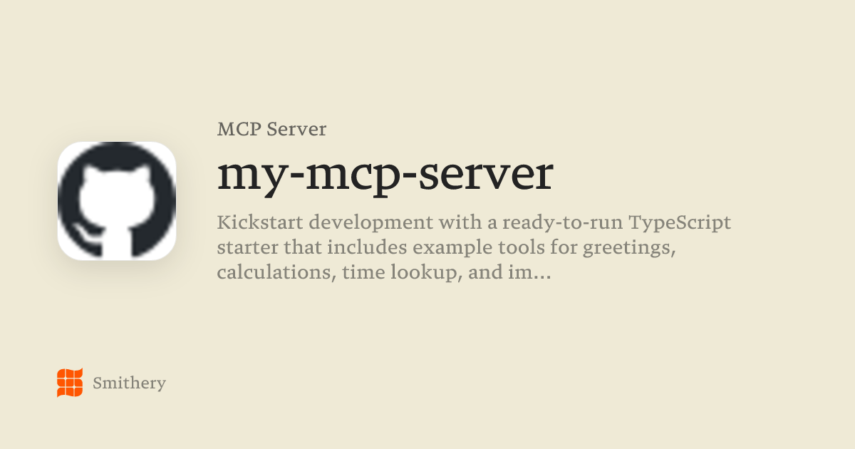 my-mcp-server - MCP | Smithery