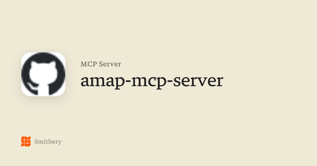 amap-mcp-server - MCP | Smithery