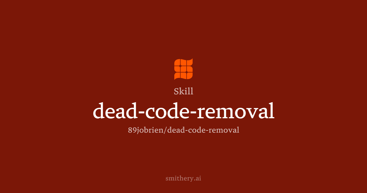 dead-code-removal - Skill | Smithery
