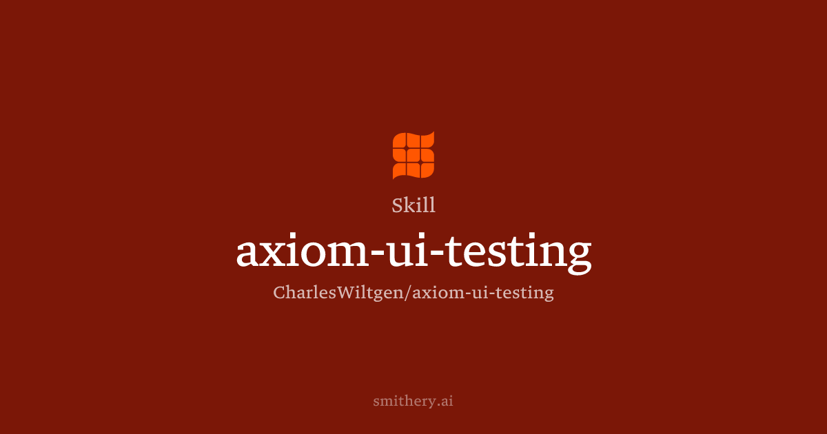 axiom-ui-testing - Skill | Smithery