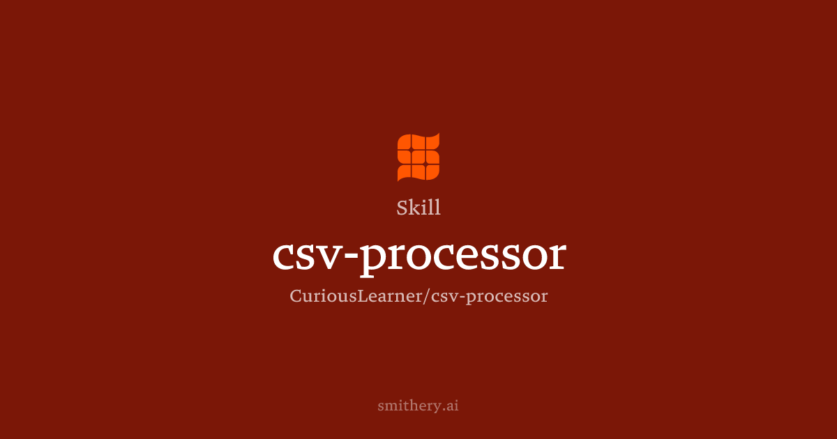 csv-processor - Skill | Smithery