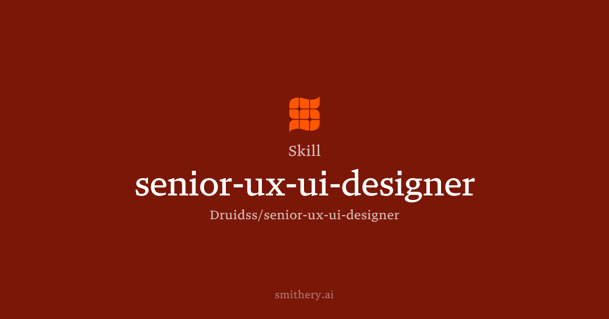 senior-ux-ui-designer - Skill | Smithery