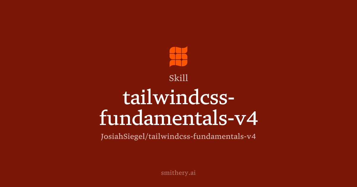 tailwindcss-fundamentals-v4 - Skill | Smithery