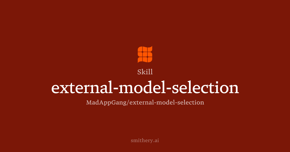 external-model-selection - Skill | Smithery