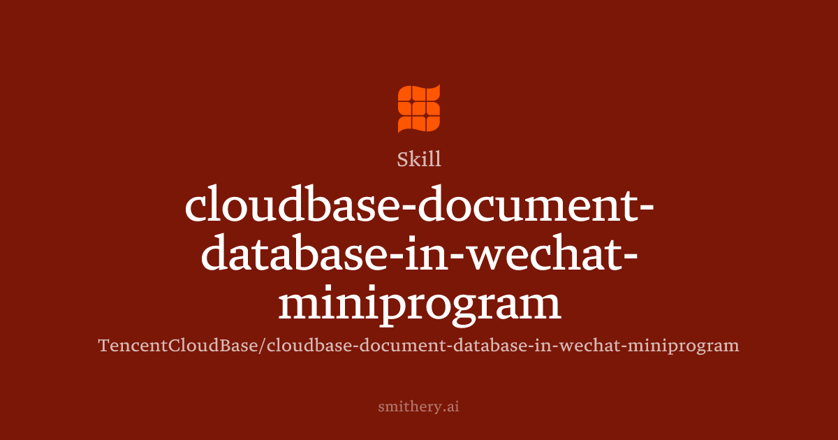 cloudbase-document-database-in-wechat-miniprogram - Skill | Smithery