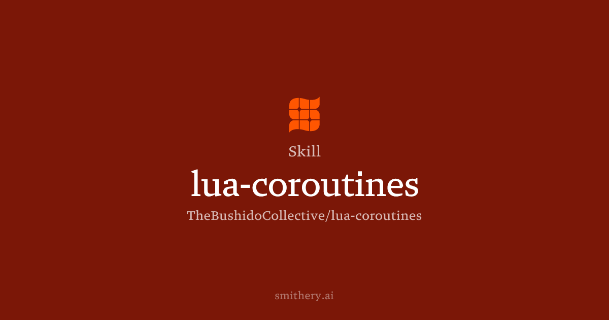 lua-coroutines - Skill | Smithery