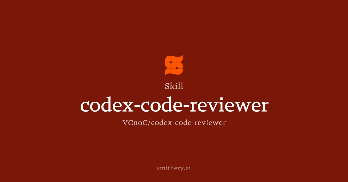 codex-code-reviewer - Skill | Smithery
