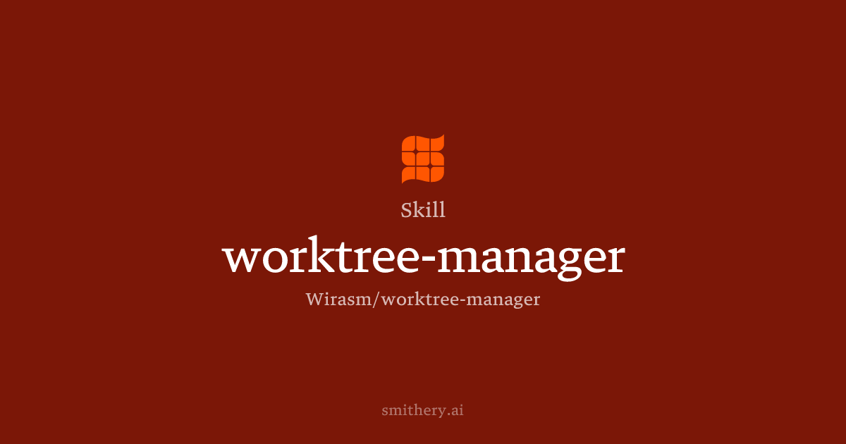worktree-manager - Skill | Smithery