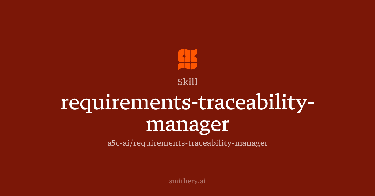 requirements-traceability-manager - Skill | Smithery
