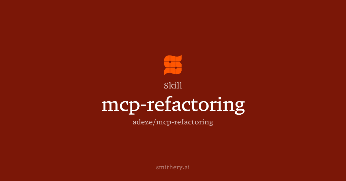 mcp-refactoring - Skill | Smithery