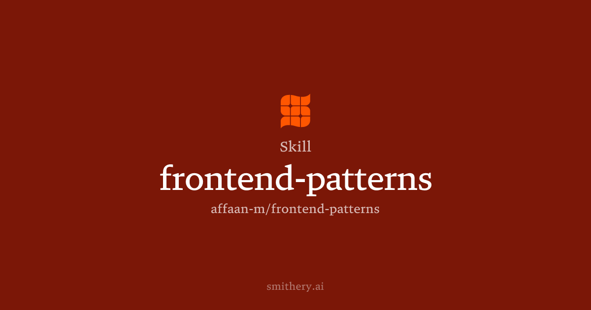 frontend-patterns - Skill | Smithery