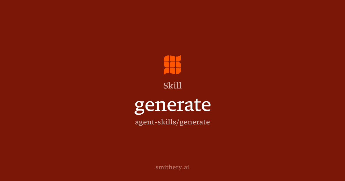 generate - Skill | Smithery