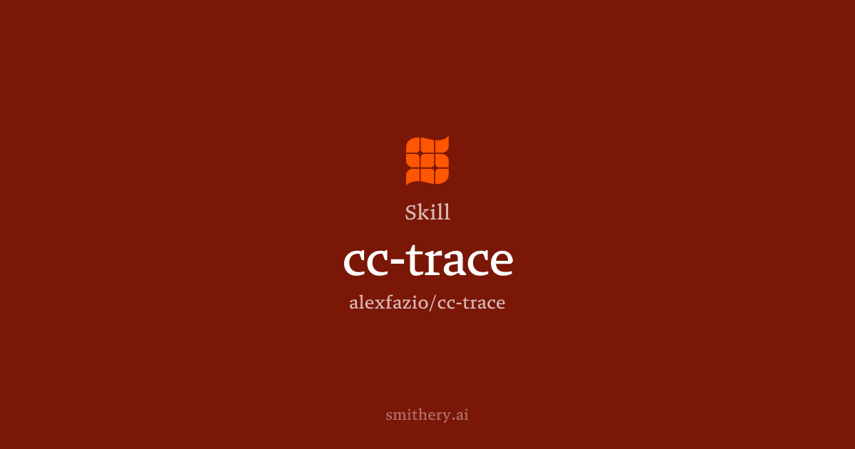 cc-trace - Skill | Smithery