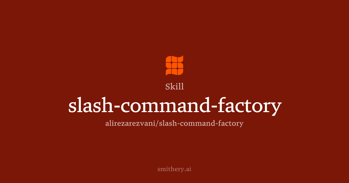 slash-command-factory - Skill | Smithery