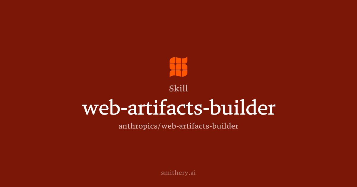 web-artifacts-builder - Skill | Smithery