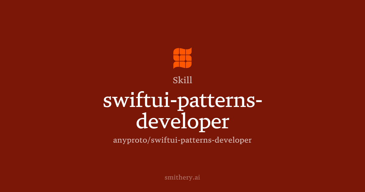 swiftui-patterns-developer - Skill | Smithery