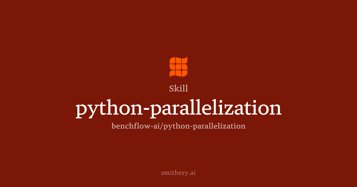 python-parallelization - Skill | Smithery