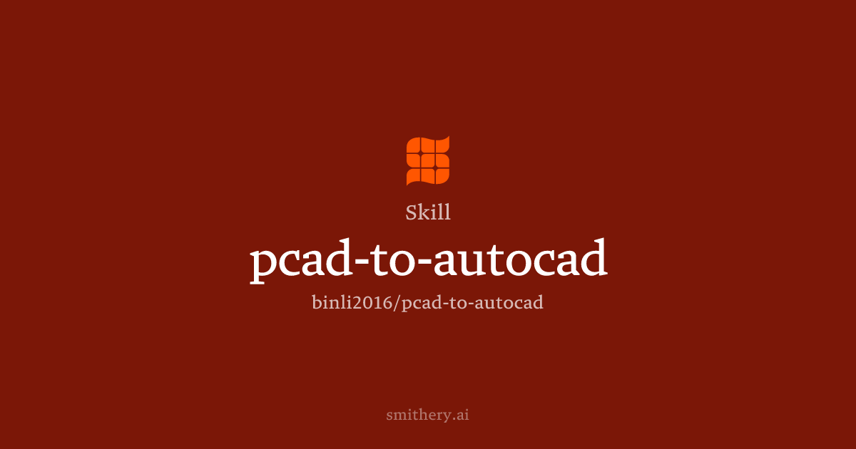 pcad-to-autocad - Skill | Smithery