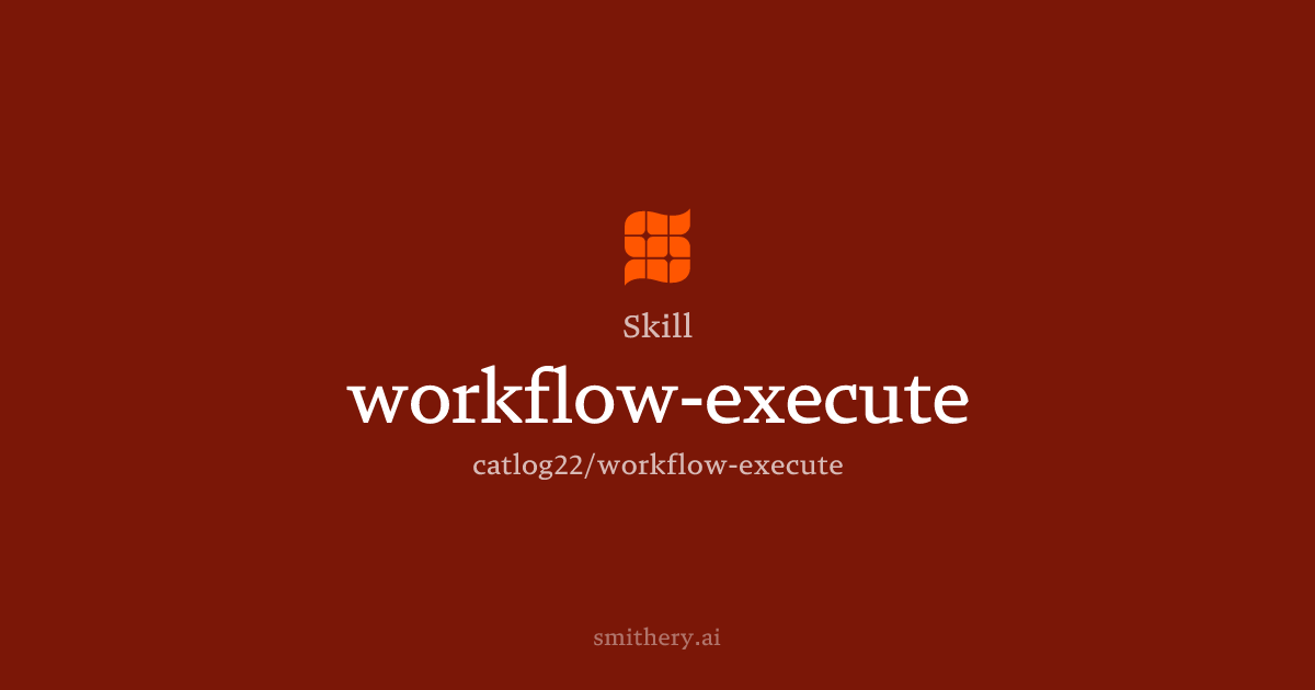 workflow-execute - Skill | Smithery