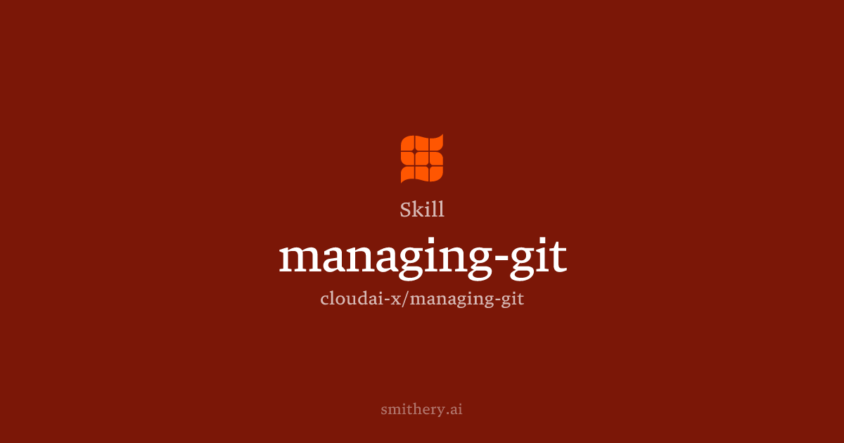 managing-git - Skill | Smithery