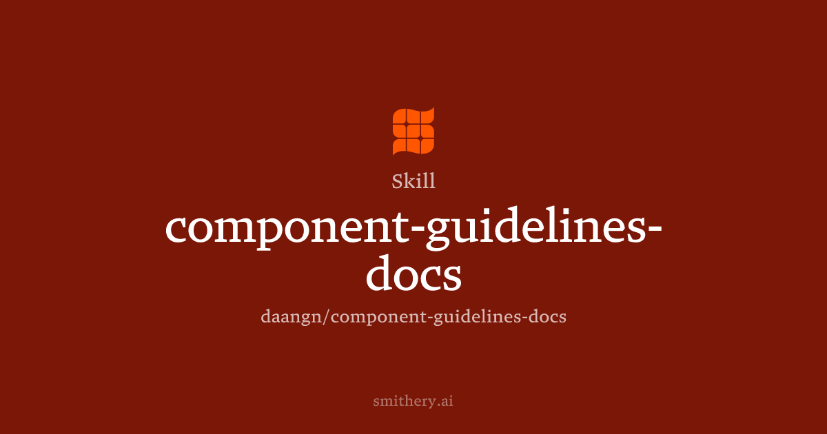 component-guidelines-docs - Skill | Smithery
