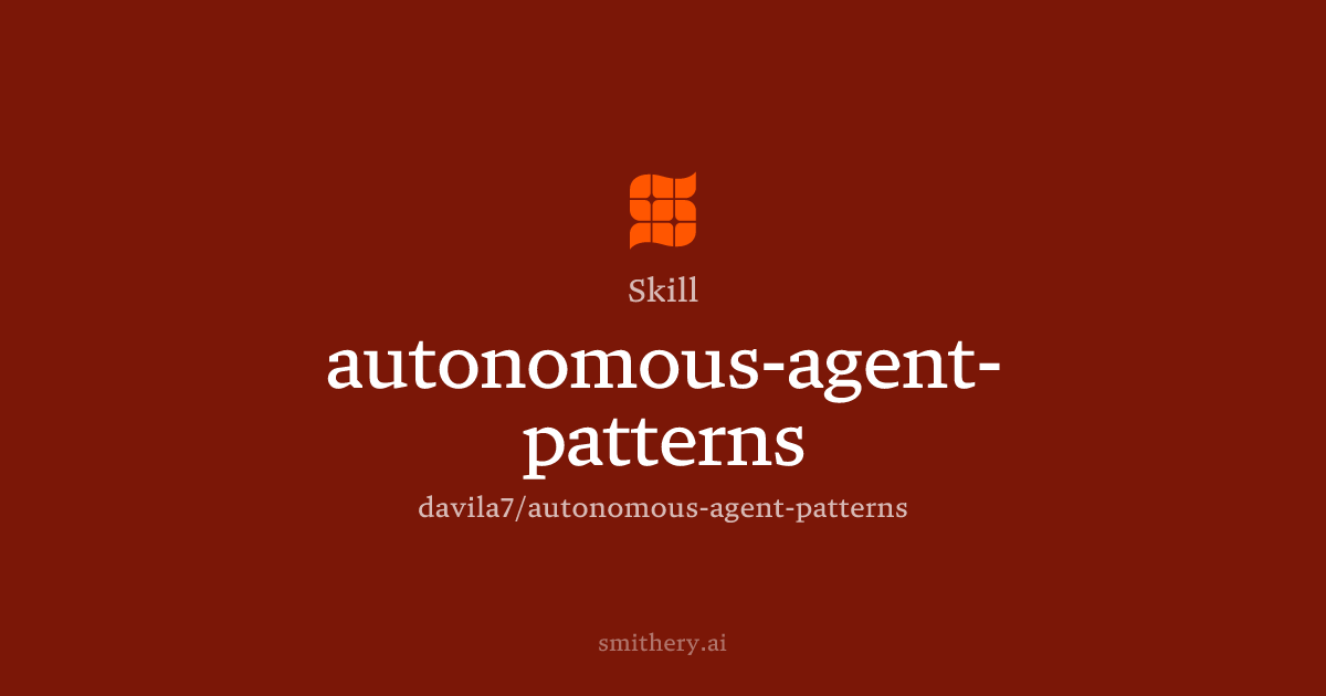 autonomous-agent-patterns - Skill | Smithery