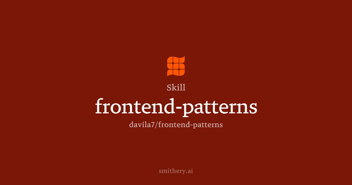frontend-patterns - Skill | Smithery