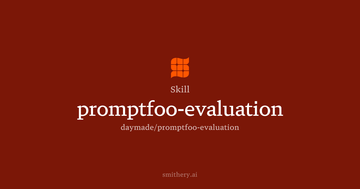 promptfoo-evaluation - Skill | Smithery