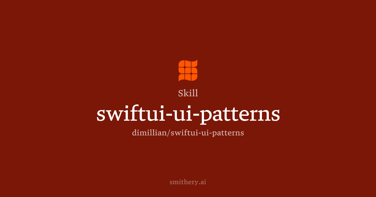 swiftui-ui-patterns - Skill | Smithery