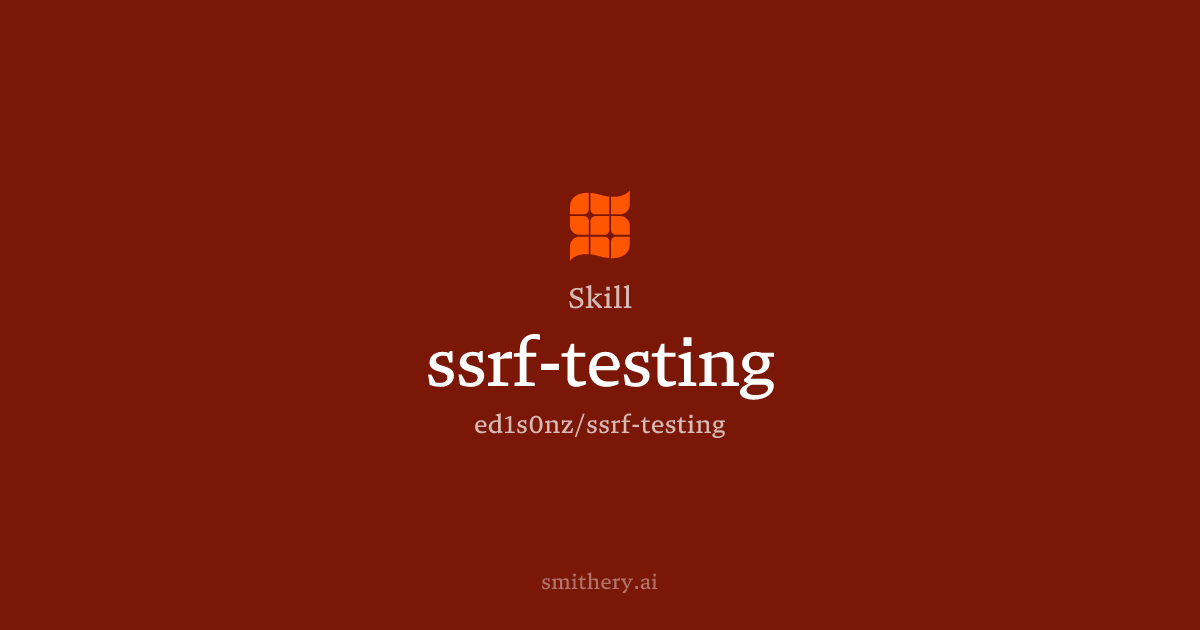 ssrf-testing - Skill | Smithery
