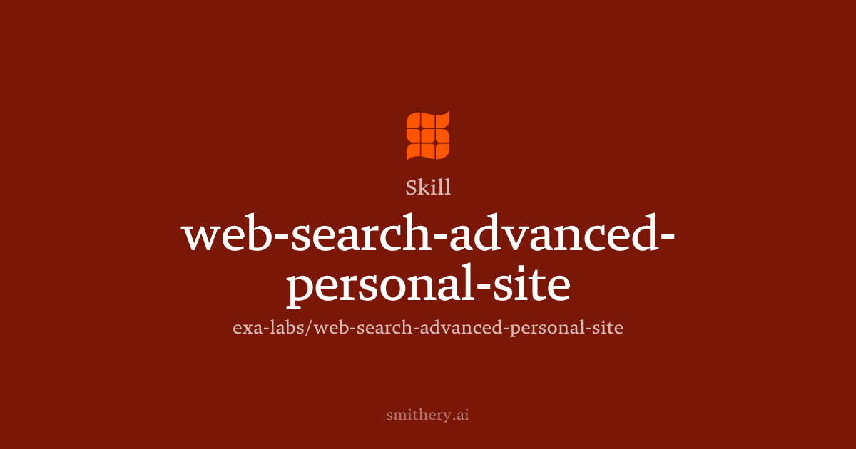 web-search-advanced-personal-site - Skill | Smithery