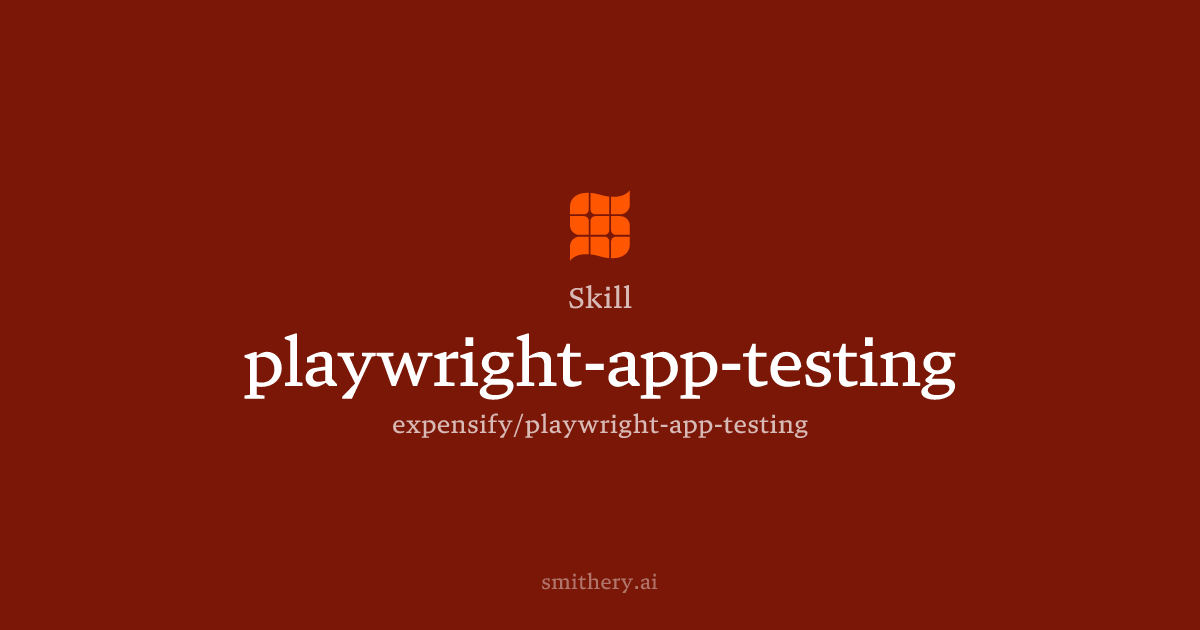 playwright-app-testing - Skill | Smithery
