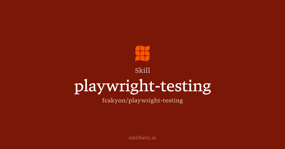 playwright-testing - Skill | Smithery